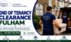 End of Tenancy Clearance Services in Fulham: Your Expert Guide